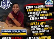 Ketua PJS Bakal Investigasi Sejumlah Armada yang Bawa Kabur Minyak Ilegal Keluar Muba