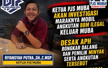 Ketua PJS Bakal Investigasi Sejumlah Armada yang Bawa Kabur Minyak Ilegal Keluar Muba