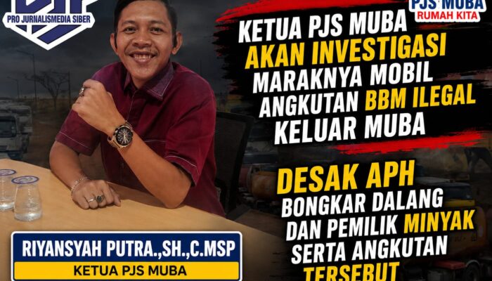 Ketua PJS Bakal Investigasi Sejumlah Armada yang Bawa Kabur Minyak Ilegal Keluar Muba