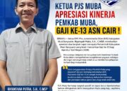 Ketua PJS Muba Apresiasi Kinerja Pemkab Muba, Gaji Ke-13 ASN Cair!