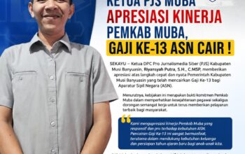 Ketua PJS Muba Apresiasi Kinerja Pemkab Muba, Gaji Ke-13 ASN Cair!
